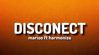 DISCONECT LYRICS VIDEO MARIOO FT HARMONIZE [upl. by Albric672]