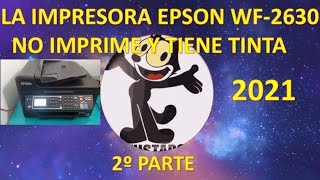 LA IMPRESORA EPSON WF 2630 NO IMPRIME Y TIENE TINTA SOLUCIÓN FACIL [upl. by Asenev]