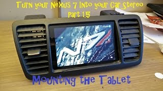 Turn Your Cars Stereo Into a Nexus 7 Tablet Part 15  Mounting the Tablet in a Legacy [upl. by Bernhard]