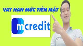 Hướng Dẫn Vay Hạn Mức Tiền Mặt Trên Mcredit  Vay Tiền Online [upl. by Annid]