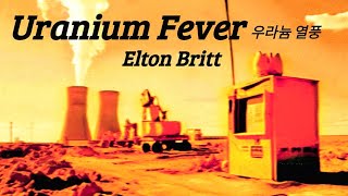 Uranium Fever  Elton Britt 우라늄 열풍 가사번역kor sub [upl. by Carmelita41]