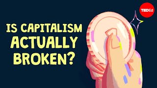 Is capitalism actually broken [upl. by Francisco]