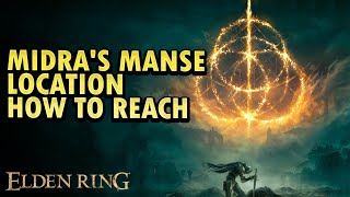 Midras Manse Location Elden Ring DLC – How to Reach [upl. by Enetsirhc]