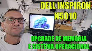 DELL INSPIRON N5010  UPGRADE DE MEMÓRIA E SISTEMA OPERACIONAL [upl. by Lewak]