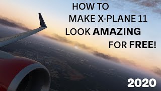 How to make XPlane 11 look AMAZING for FREE  Top 10 Free Addons [upl. by Zurc]