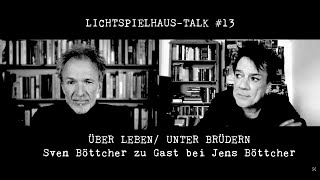 LICHTSPIELHAUSTALK 13 Sven Böttcher zu Gast bei Jens Böttcher [upl. by Huppert809]