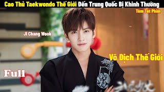 Cao Thủ Taekwondo Thế Giới Đến Trung Quốc Bị Khinh Thường Full  Tóm Tắt Phim Thiếu Nữ Toàn Phong 2 [upl. by Agni]