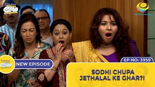 NEW Ep 3959  Sodhi Chupa Jethalal Ke Ghar   Taarak Mehta Ka Ooltah Chashmah  तारक मेहता [upl. by Mohkos]