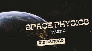 OLIGCSE  Space Physics Part 4 [upl. by Iam557]