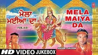 Mela Maiya Da I Superhit Punjabi Devi Bhajans I SALEEM I Full HD Video Songs Juke Box [upl. by Anevad346]