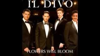 Il Divo  Flowers Will Bloom Full Version [upl. by Artnoed]