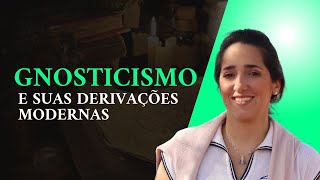 GNOSTICISMO e suas derivações modernas [upl. by Lettig]