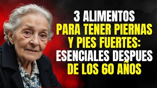 Evita la Debilidad en Tus Piernas con Estos 3 Alimentos Esenciales  Budismo para una Vejez Sabia [upl. by Eimmac]