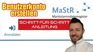 Marktstammdatenregister Benutzerkonto erstellen und Anlagenbetreiber anlegen  Anfänger Anleitung [upl. by Htenaj404]