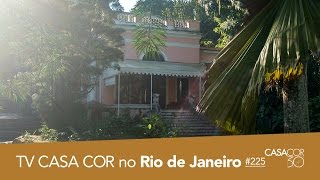 CASA COR Rio 2016 conheça o imóvel que abrigará a mostra [upl. by Grishilde]