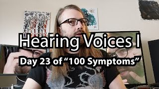 Hearing Voices  Schizophrenia Simulation  Day 23 of quot100 Symptomsquot [upl. by Ssalguod620]