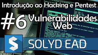 Aula 6  Reconhecimento Web e Vulnerabilidades  Introdução ao Hacking e Pentest  Solyd [upl. by Kristi336]