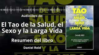 EL TAO DE LA SALUD EL SEXO Y LA LARGA VIDA  Resumen del Libro  Audiolibro DANIEL RAID  Voz  PDF📥 [upl. by Anahs]