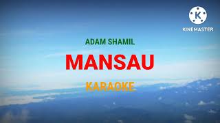 Mansau  Adam shamil Karaoke sabahan song [upl. by Madi]