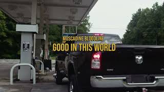 Muscadine Bloodline  Good In This World Official Lyric Video [upl. by Kahle]