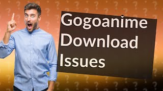 Why cant I download anime from gogoanime [upl. by Penland]