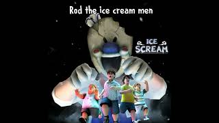 ıce scream offical music rod the ıce cream men [upl. by Bremer]