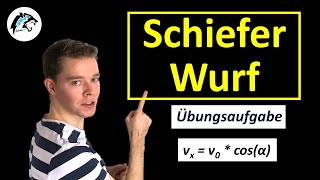 Schiefer Wurf – Flughöhe Flugweite Zeit berechnen  Übungsaufgabe [upl. by Agate]