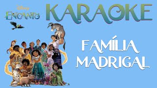 Encanto  Família Madrigal KARAOKE [upl. by Jillana]