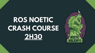 ROS Tutorial ROS1  ROS Noetic 2H30 Crash Course [upl. by Robyn]