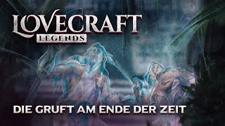 Lovecraft Legends  3  Die Gruft am Ende der Zeit [upl. by Theta]