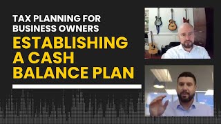 Establishing a Cash Balance Plan  Tax Planning for Business Owners [upl. by Ait]