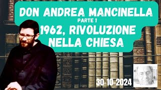 DON ANDREA MANCINELLA  Parte 1  1962 RIVOLUZIONE NELLA CHIESA [upl. by Kenay279]