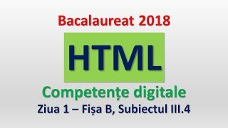 HTML  Competente digitale 2018  Ziua 1 subiectul III4 [upl. by Cleopatra]