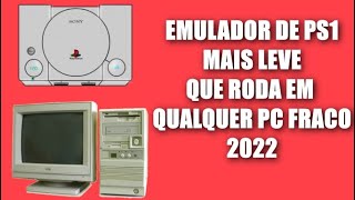 O MELHOR EMULADOR DE PS1 SUPER LEVE QUE RODA PC FRACO 2022 [upl. by Eromle]