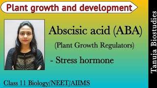 Plant Growth Regulators  Abscisic acid ABA  Stress hormone  Plant growth and development  NEET [upl. by Roman]