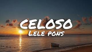 Celoso  lele pons lyrics🦋🎵 [upl. by Ahsilet404]