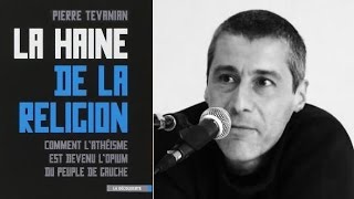 L’athéisme l’opium du peuple de gauche  Pierre Tevanian 2015 [upl. by Nirot]