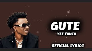 GUTE BY YEE FANTA OFFICIAL LYRICS256K [upl. by Akieluz986]