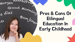 Benefits Of Bilingual Education In Childhood  Troubles With Bilingual Education In Early Childhood [upl. by Akselaw]