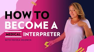 Medical Interpreting and You  How to Become a Medical Interpreter  Boss Up and Rise [upl. by Ahar]