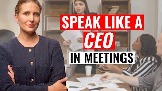 Speak Like a CEO in Meetings [upl. by Shaylyn]