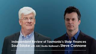 Saul Eslake with ABC RNs Steve Cannane Independent Review of Tasmanias State Finances 20 Aug 2024 [upl. by Enad699]