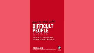 How To Deal With Difficult People By Gill Hasson [upl. by Oigroig383]