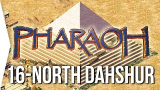 Pharaoh ► Mission 16 North Dahshur  1080p Widescreen  Lets Play Game [upl. by Oirrad257]