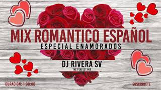 Mix Romantico Español Vol 2 Dj Rivera SV Especial Enamorados [upl. by Marijn]