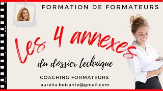 Les 4 annexes du Dossier Technique  Formation de Formateurs FPA [upl. by Lanie]