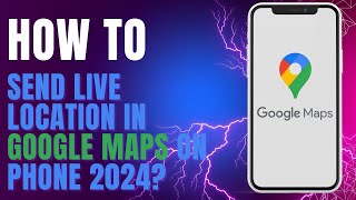 How to Send Live location in Google Maps on Phone 2024 [upl. by Caddaric]