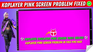 How to Solve KoPlayer Emulator Pink Screen  KoPlayer Free Fire  Free Fire MAX Pink Screen Problem [upl. by Alokin]