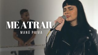 Manú Paiva  Me Atraiu Cover Gabriela Rocha [upl. by Aisercal68]