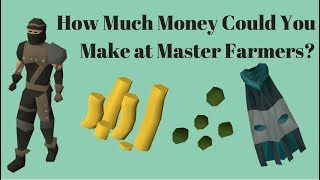 Money Making Rates And Experience Rates  Master Farmers  For All Levels  OSRS 2017 [upl. by Lisa]